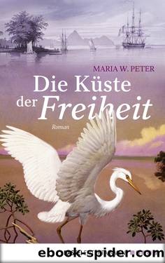 Die Küste der Freiheit by Maria W. Peter