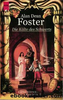 Die Kaelte des Schwertes by Foster Alan Dean