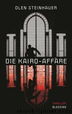 Die Kairo-Affäre: Thriller (German Edition) by Steinhauer Olen