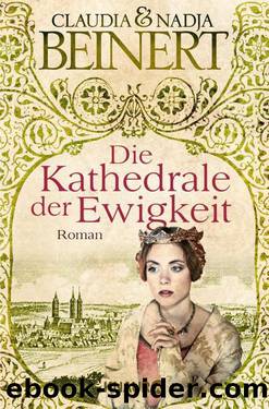 Die Kathedrale der Ewigkeit: Roman (German Edition) by Beinert Claudia & Beinert Nadja