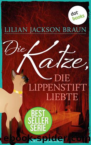 Die Katze 09 - Die Katze, die Lippenstift liebte by Lilian Jackson Braun