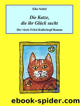 Die Katze die ihr Glück sucht by Elke Seidel