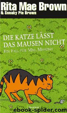 Die Katze lässt das Mausen nicht by Rita Mae Brown & Sneaky Pie Brown