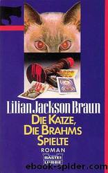 Die Katze, Die Brahms Spielte by Braun Lilian Jackson