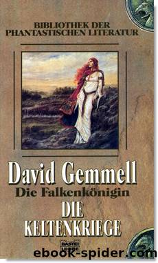 Die Keltenkriege by David - Die Falkenkönigin 2 Gemmell