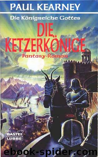 Die Ketzerkönige by Paul Kearney