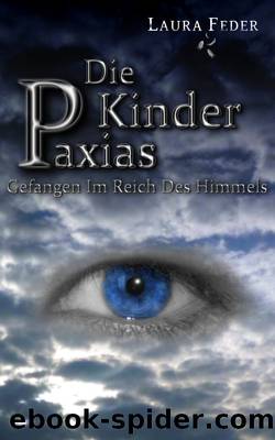 Die Kinder Paxias - Gefangen im Reich des Himmels by Feder Laura