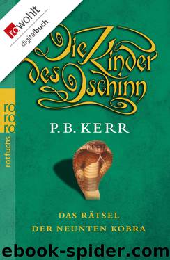 Die Kinder des Dschinn. Das Rätsel der neunten Kobra by Kerr P. B