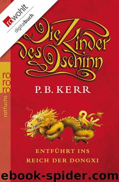 Die Kinder des Dschinn. Entführt ins Reich der Dongxi by Kerr P. B