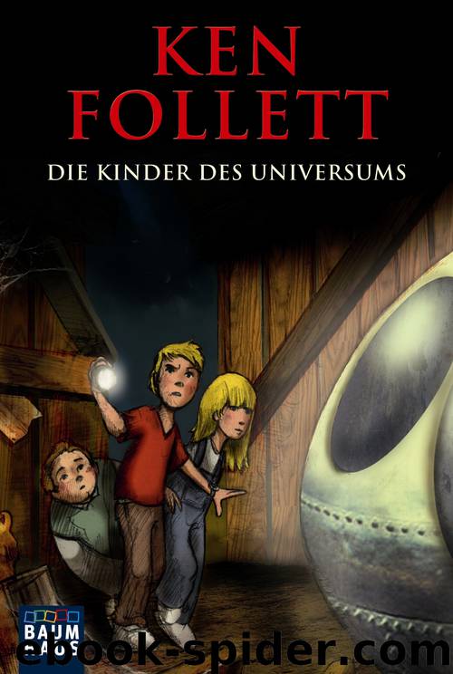 Die Kinder des Universums by Ken Follett