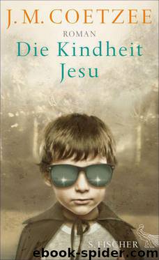 Die Kindheit Jesu: Roman (German Edition) by Coetzee J.M