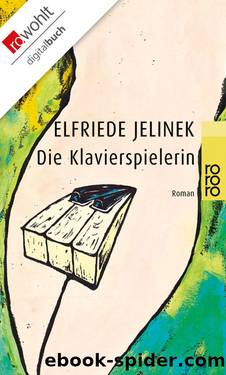 Die Klavierspielerin â¢ Roman by Elfriede Jelinek