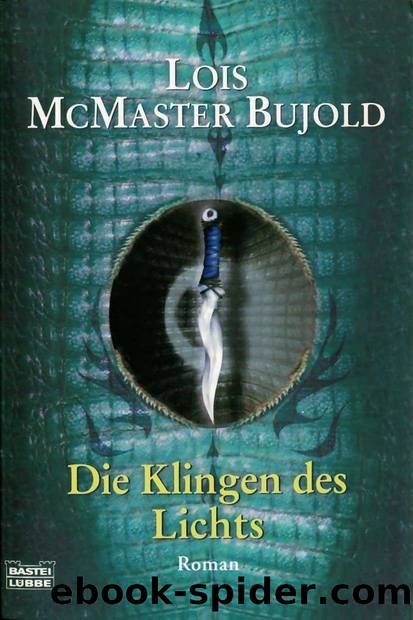 Die Klingen des Lichts by Lois McMaster Bujold