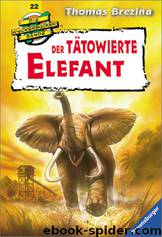 Die Knickerbocker Bande 22 - Der taetowierte Elefant by Thomas Brezina