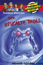 Die Knickerbocker Bande 29 - Der eiskalte Troll by Thomas Brezina