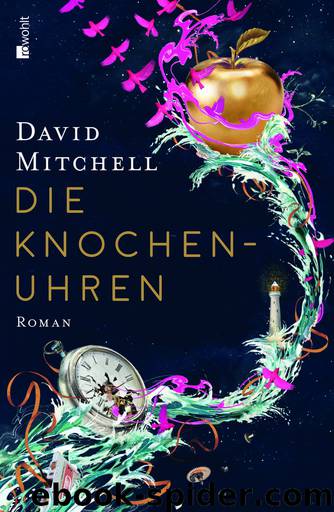 Die Knochenuhren by Mitchell David