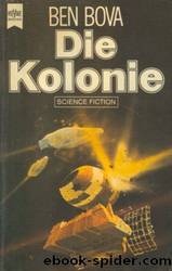 Die Kolonie by Bova Ben