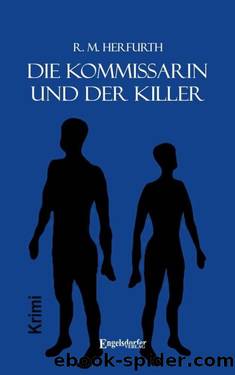 Die Kommissarin und der Killer by Herfurth R. M