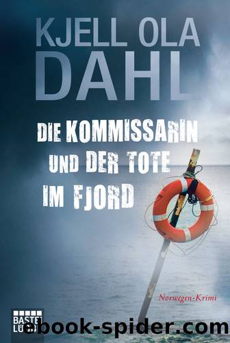 Die Kommissarin und der Tote im Fjord by Kjell Ola Dahl