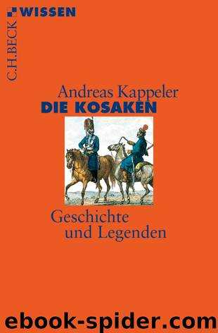 Die Kosaken - [Geschichte und Legenden] by C.H.Beck