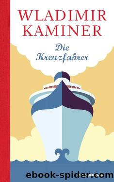 Die Kreuzfahrer (German Edition) by Wladimir Kaminer