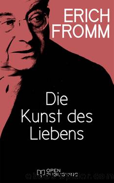 Die Kunst des Liebens by Erich Fromm