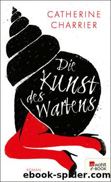 Die Kunst des Wartens by Catherine Charrier