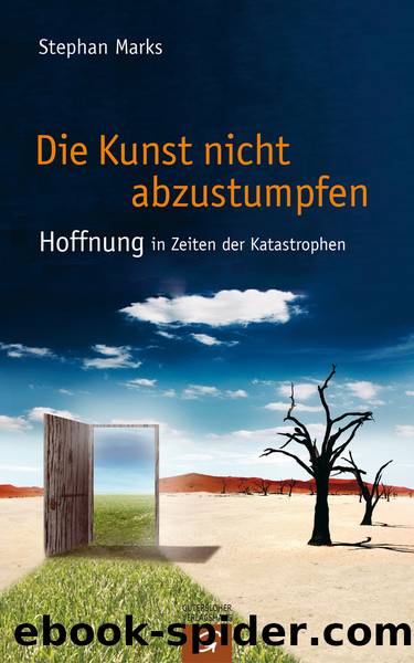 Die Kunst, nicht abzustumpfen by Stephan Marks