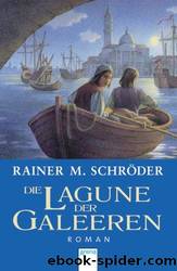 Die Lagune der Galeeren by Schröder Rainer M