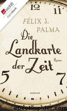 Die Landkarte der Zeit by Palma Félix J