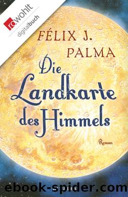 Die Landkarte des Himmels by Félix J. Palma