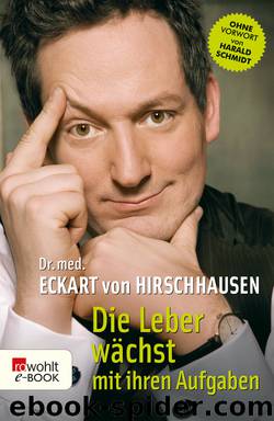 Die Leber wächst mit ihren Aufgaben by Dr. med. Eckart von Hirschhausen