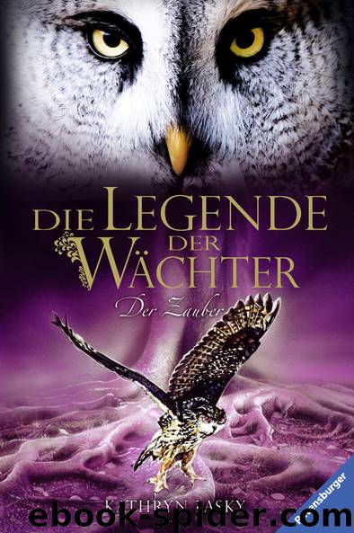 Die Legende der Wächter – Der Zauber by Lasky Kathryn