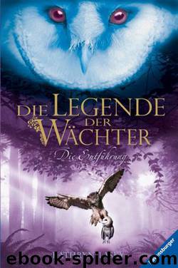 Die Legende der Wächter 1: Die Entführung by Kathryn Lasky