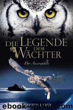 Die Legende der Wächter 10: Der Auserwählte (German Edition) by Lasky Kathryn