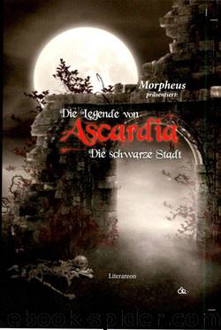 Die Legende von Ascardia: Die schwarze Stadt (German Edition) by Morpheus