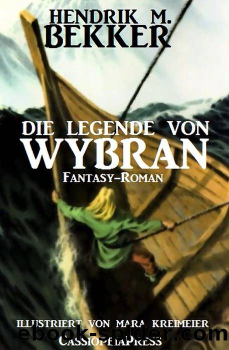 Die Legende von Wybran by Bekker Hendrik M