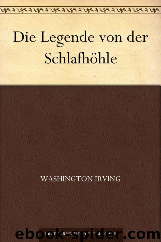 Die Legende von der Schlafhöhle (German Edition) by Irving Washington