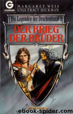 Die Legenden Der Drachenlanze 03. Der Krieg Der Brüder. by Weis Margaret & Hickman Tracy