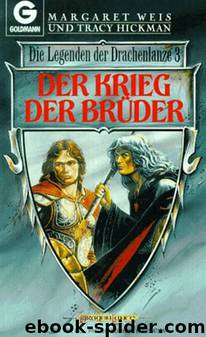 Die Legenden der Drachenlanze 03 - Der Krieg der Brüder by Margaret Weis