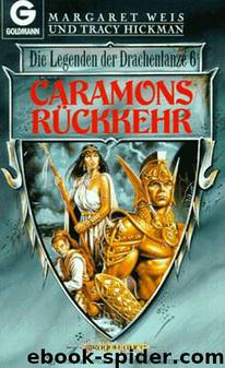 Die Legenden der Drachenlanze 06 - Caramons Rückkehr by Margaret Weis