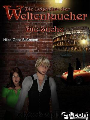 Die Legenden der Weltentaucher - Die Suche (German Edition) by Hilke-Gesa Bußmann