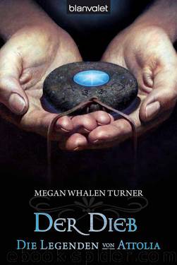 Die Legenden von Attolia 1: Der Dieb (German Edition) by Turner Megan Whalen