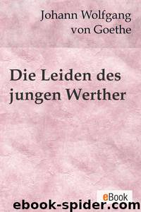 Die Leiden des jungen Werther by Johann Wolfgang von Goethe