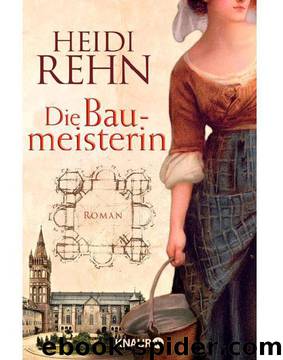 Die Liebe der Baumeisterin: Roman (German Edition) by Rehn Heidi