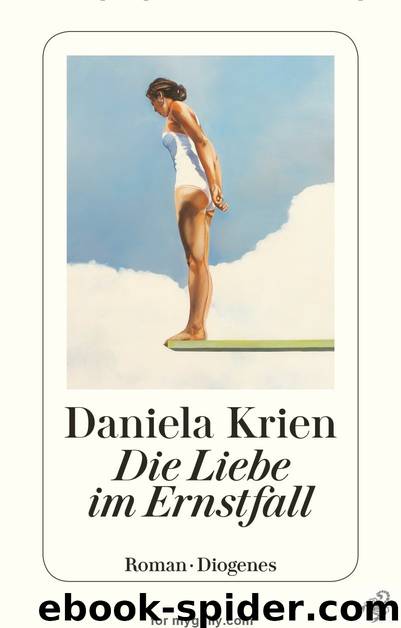 Die Liebe im Ernstfall by Daniela Krien