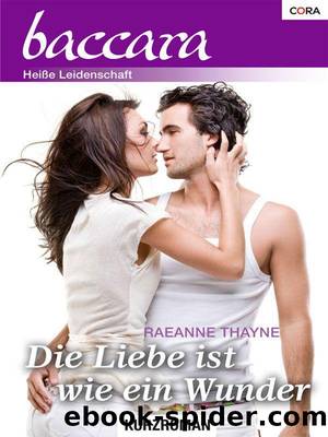 Die Liebe ist wie ein Wunder by Raeanne Thayne