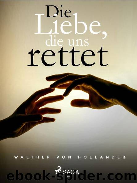 Die Liebe, die uns rettet by Walther von Hollander