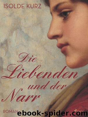 Die Liebenden und der Narr by Isolde Kurz