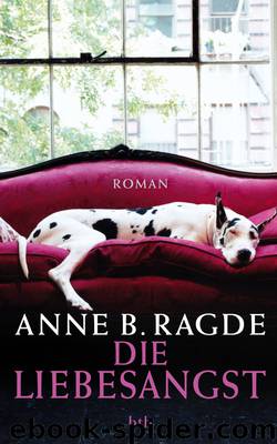 Die Liebesangst - Ragde, A: Liebesangst by Anne B. Ragde